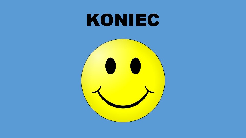 KONIEC 