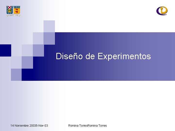 Diseño de Experimentos 14 Noviembre 20035 -Nov-03 Romina Torres 