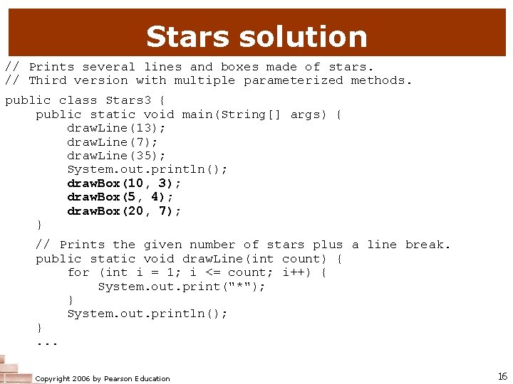 Stars solution // Prints several lines and boxes made of stars. // Third version