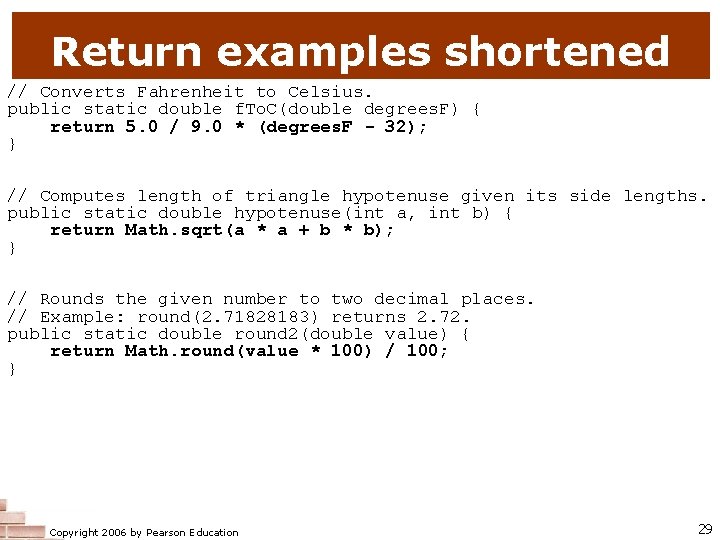 Return examples shortened // Converts Fahrenheit to Celsius. public static double f. To. C(double