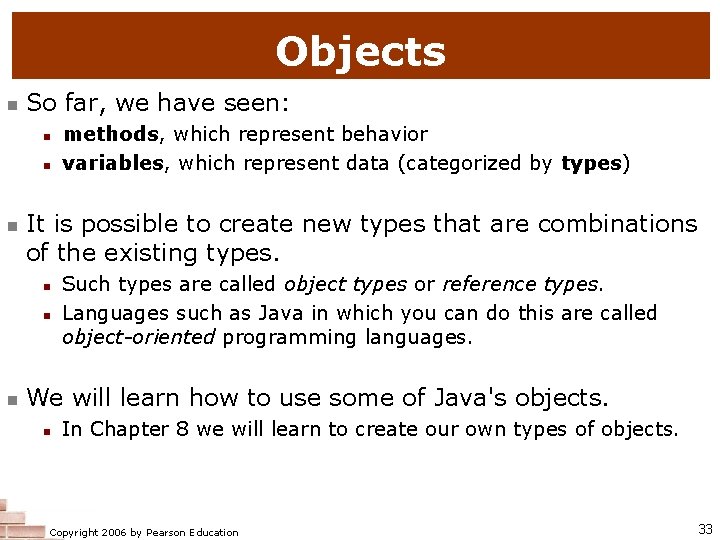 Objects n So far, we have seen: n n n It is possible to