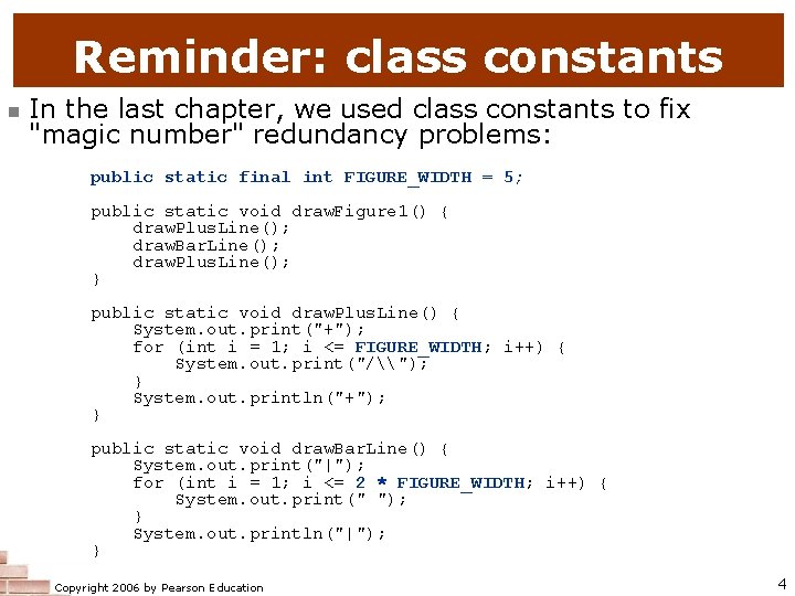 Reminder: class constants n In the last chapter, we used class constants to fix