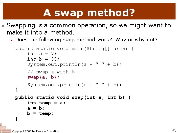 A swap method? n Swapping is a common operation, so we might want to