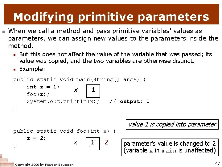 Modifying primitive parameters n When we call a method and pass primitive variables' values