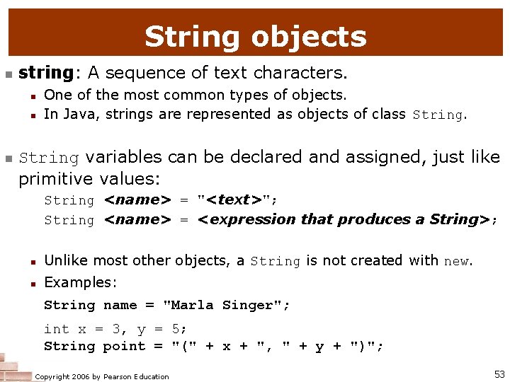 String objects n string: A sequence of text characters. n n n One of