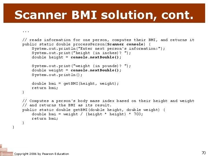 Scanner BMI solution, cont. . // reads information for one person, computes their BMI,