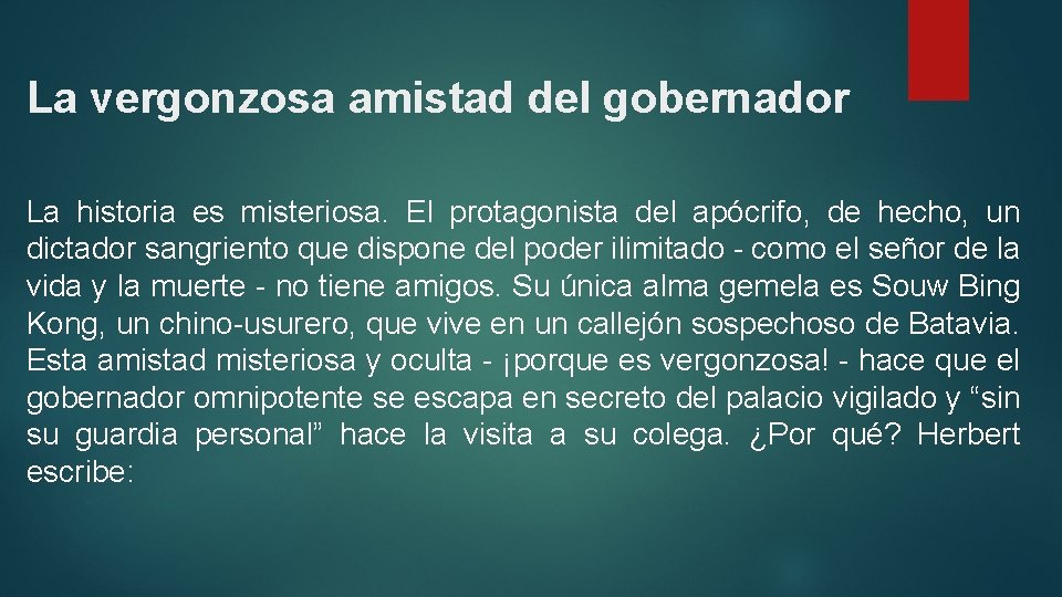 La vergonzosa amistad del gobernador La historia es misteriosa. El protagonista del apócrifo, de