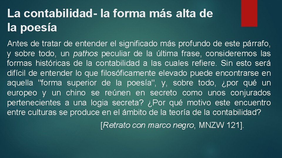 La contabilidad- la forma más alta de la poesía Antes de tratar de entender