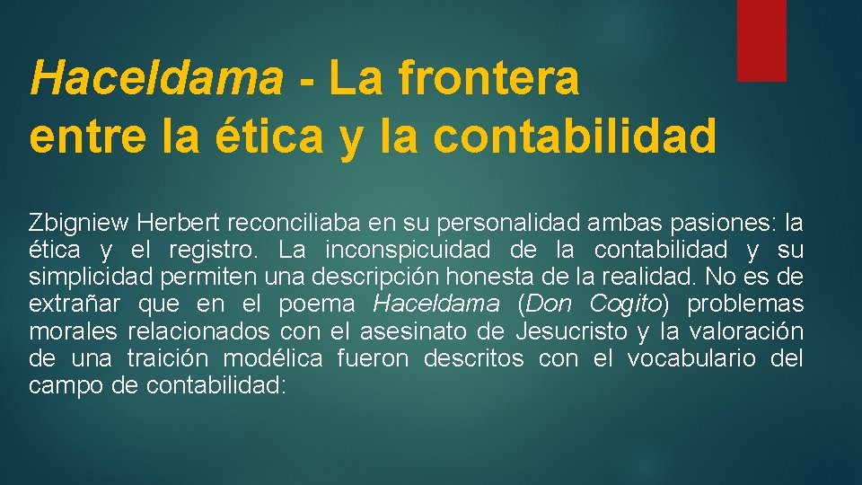 Haceldama - La frontera entre la ética y la contabilidad Zbigniew Herbert reconciliaba en