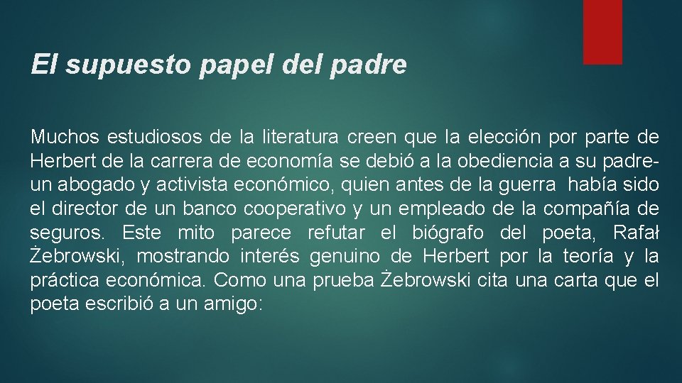 El supuesto papel del padre Muchos estudiosos de la literatura creen que la elección