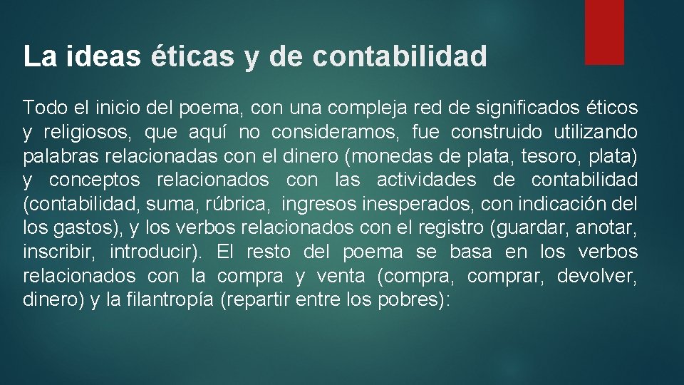 La ideas éticas y de contabilidad Todo el inicio del poema, con una compleja