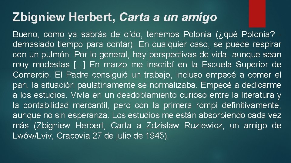 Zbigniew Herbert, Carta a un amigo Bueno, como ya sabrás de oído, tenemos Polonia