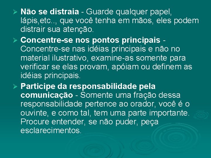 Não se distraia - Guarde qualquer papel, lápis, etc. . , que você tenha