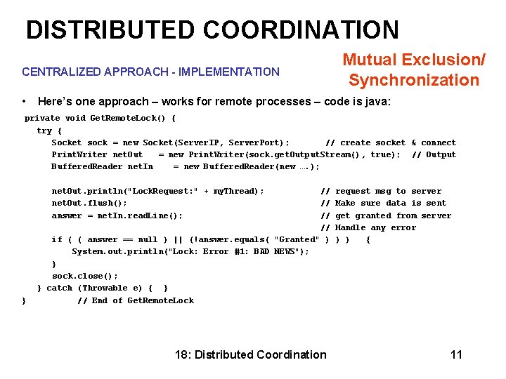 DISTRIBUTED COORDINATION Mutual Exclusion/ CENTRALIZED APPROACH - IMPLEMENTATION Synchronization • Here’s one approach –