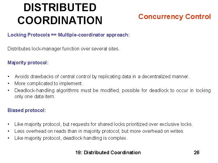 DISTRIBUTED COORDINATION Concurrency Control Locking Protocols == Multiple-coordinator approach: Distributes lock-manager function over several