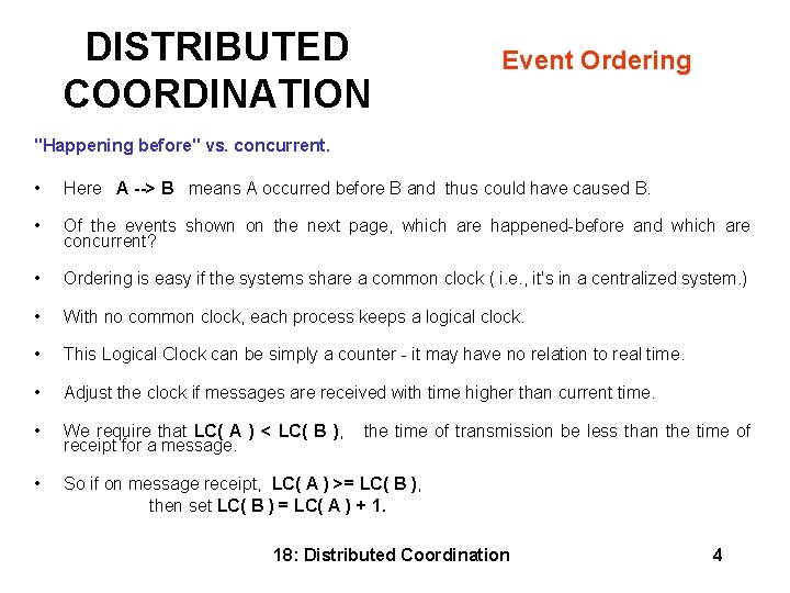 DISTRIBUTED COORDINATION Event Ordering "Happening before" vs. concurrent. • Here A --> B means