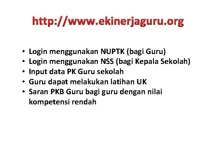http: //www. ekinerjaguru. org • • • Login menggunakan NUPTK (bagi Guru) Login menggunakan