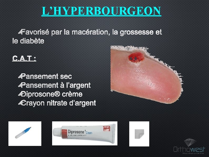 L’HYPERBOURGEON FAVORISÉ PAR LA MACÉRATION, LA GROSSESSE ET LE DIABÈTE C. A. T :