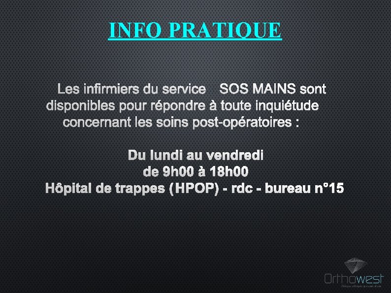 INFO PRATIQUE LES INFIRMIERS DU SERVICE SOS MAINS SONT DISPONIBLES POUR RÉPONDRE À TOUTE