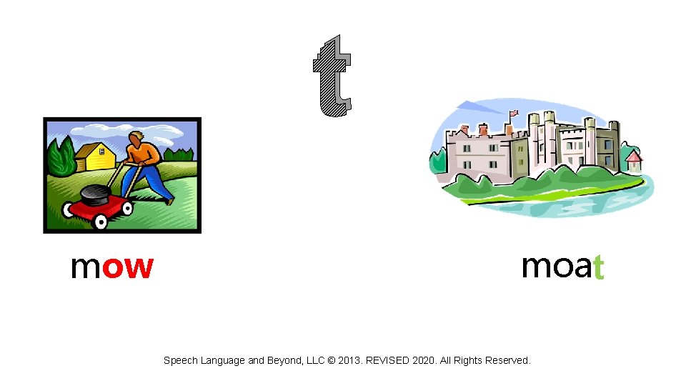 t mow moat Speech Language and Beyond, LLC © 2013. REVISED 2020. All Rights