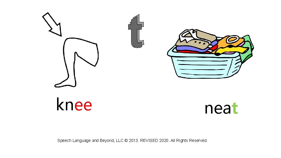 t knee neat Speech Language and Beyond, LLC © 2013. REVISED 2020. All Rights