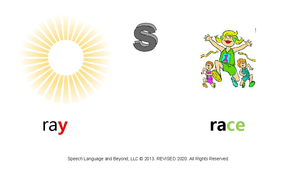 s ray race Speech Language and Beyond, LLC © 2013. REVISED 2020. All Rights