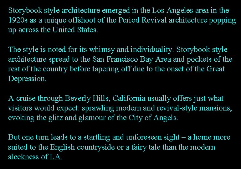 Storybook style architecture emerged in the Los Angeles area in the 1920 s as