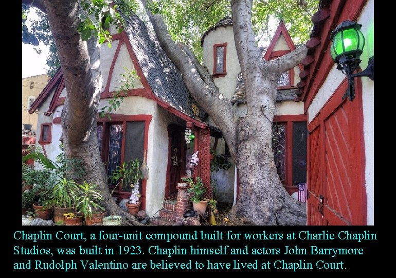 Chaplin Court, a four-unit compound built for workers at Charlie Chaplin Studios, was built