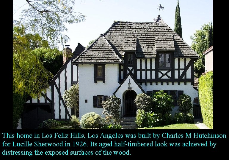 This home in Los Feliz Hills, Los Angeles was built by Charles M Hutchinson