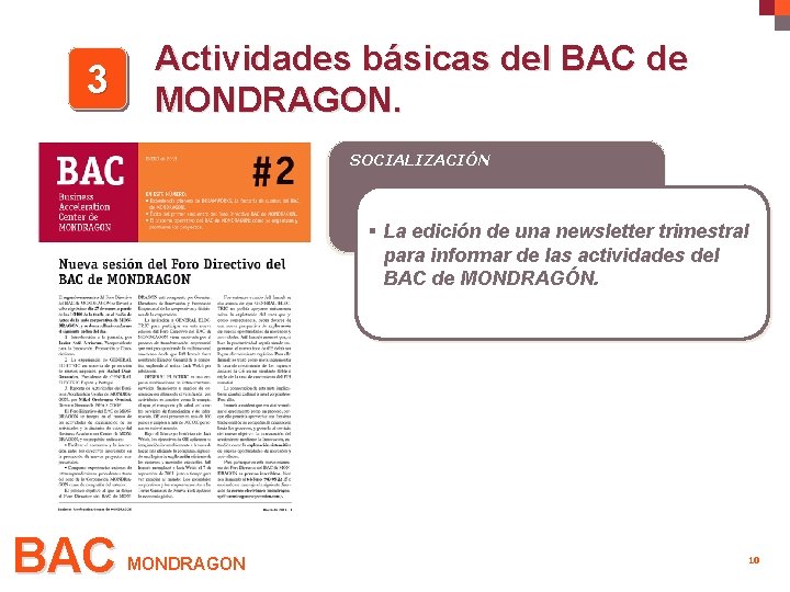 3 Actividades básicas del BAC de MONDRAGON. SOCIALIZACIÓN § La edición de una newsletter