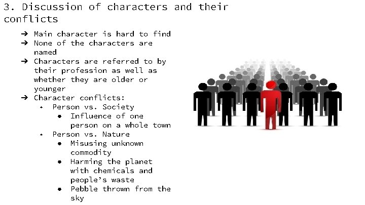 3. Discussion of characters and their conflicts ➔ Main character is hard to find