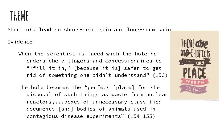 THEME Shortcuts lead to short-term gain and long-term pain Evidence: When the scientist is THEME Shortcuts lead to short-term gain and long-term pain Evidence: When the scientist is