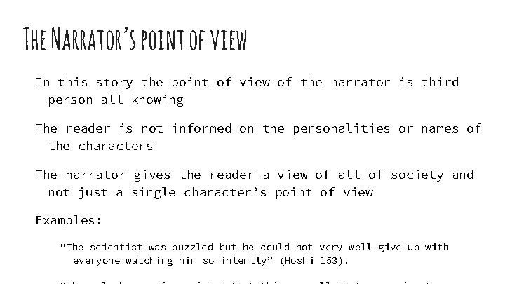 The Narrator’s point of view In this story the point of view of the