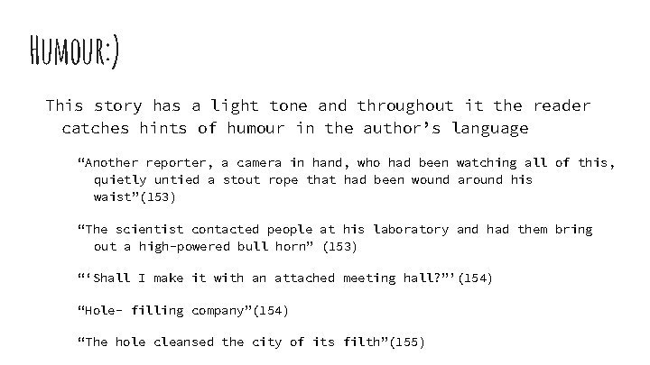 Humour: ) This story has a light tone and throughout it the reader catches Humour: ) This story has a light tone and throughout it the reader catches
