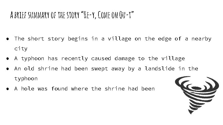 A brief summary of the story “He-y, Come on Ou-t” ● The short story A brief summary of the story “He-y, Come on Ou-t” ● The short story