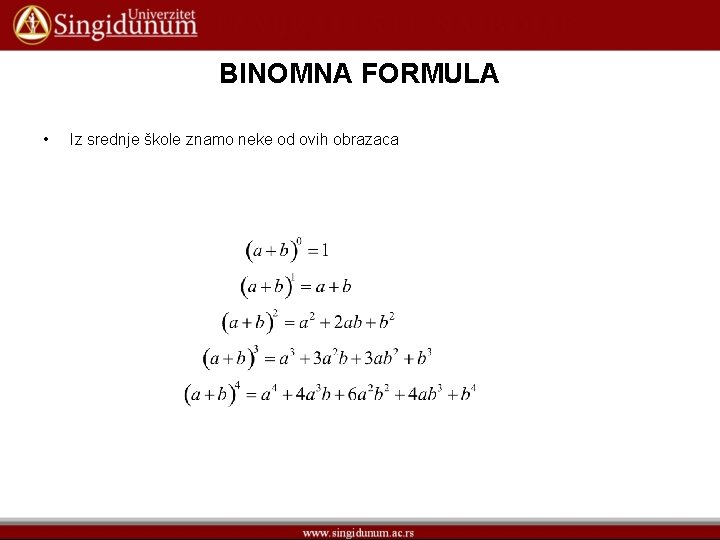 BINOMNA FORMULA • Iz srednje škole znamo neke od ovih obrazaca 