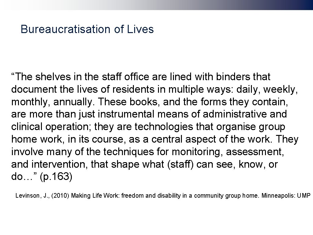 Bureaucratisation of Lives “The shelves in the staff office are lined with binders that