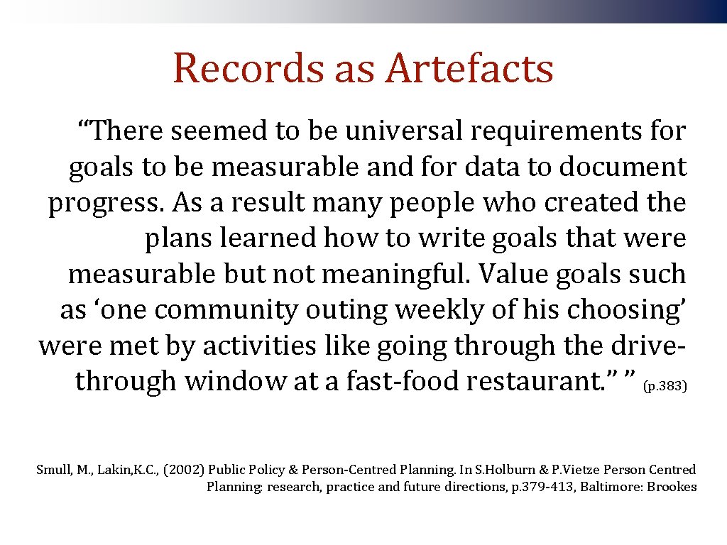 Records as Artefacts “There seemed to be universal requirements for goals to be measurable