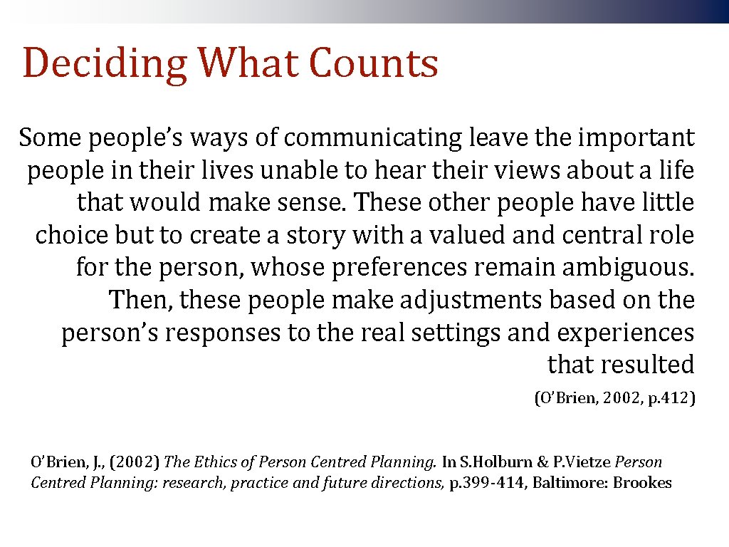 Deciding What Counts Some people’s ways of communicating leave the important people in their
