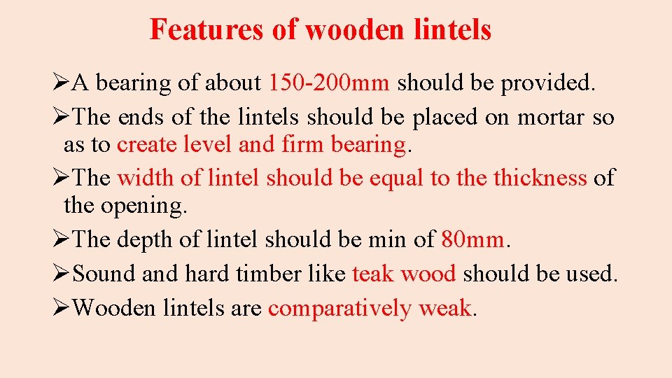 Features of wooden lintels ØA bearing of about 150 -200 mm should be provided.