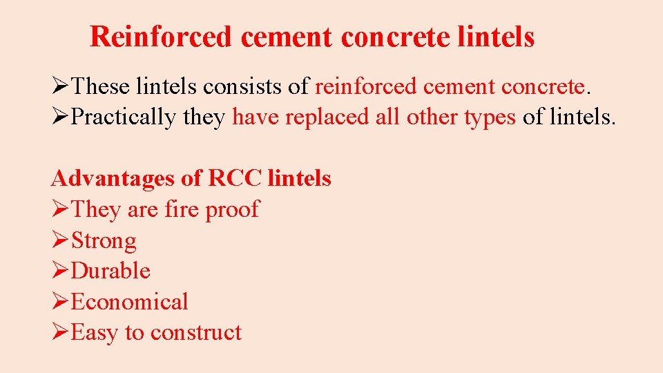 Reinforced cement concrete lintels ØThese lintels consists of reinforced cement concrete. ØPractically they have