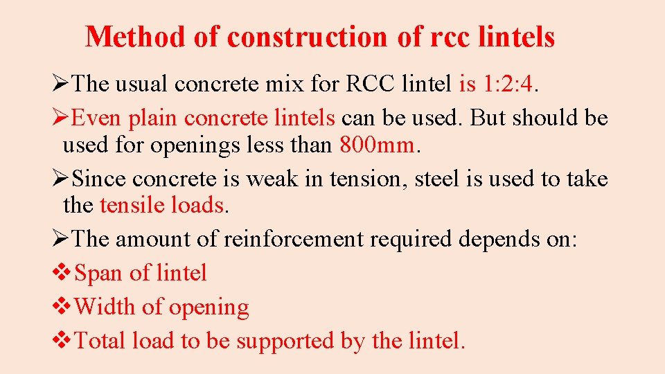 Method of construction of rcc lintels ØThe usual concrete mix for RCC lintel is