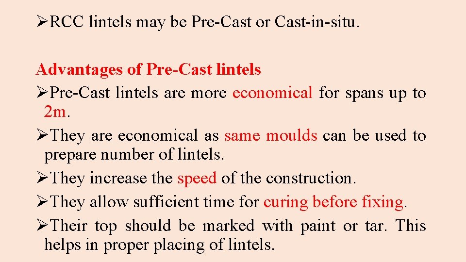 ØRCC lintels may be Pre-Cast or Cast-in-situ. Advantages of Pre-Cast lintels ØPre-Cast lintels are