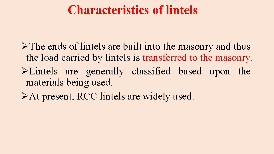 Characteristics of lintels ØThe ends of lintels are built into the masonry and thus