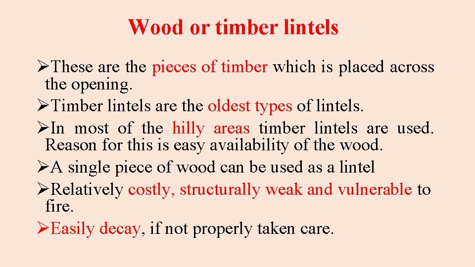 Wood or timber lintels ØThese are the pieces of timber which is placed across