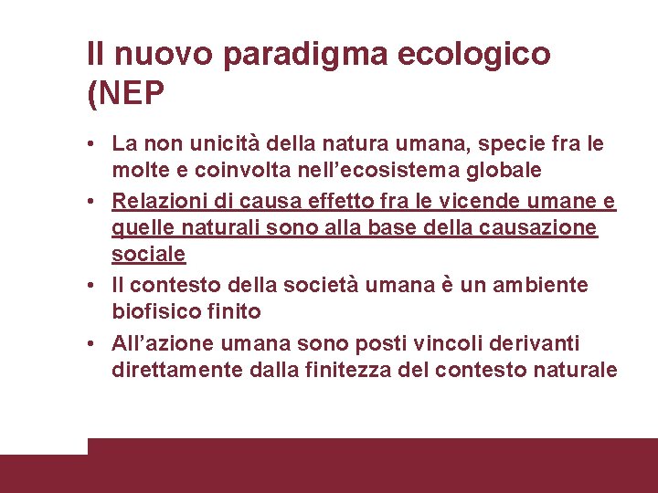 Il nuovo paradigma ecologico (NEP • La non unicità della natura umana, specie fra