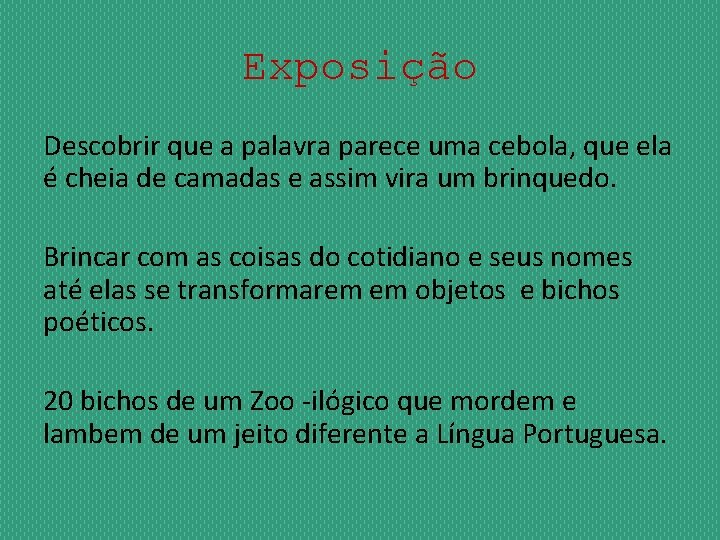 Exposição Descobrir que a palavra parece uma cebola, que ela é cheia de camadas