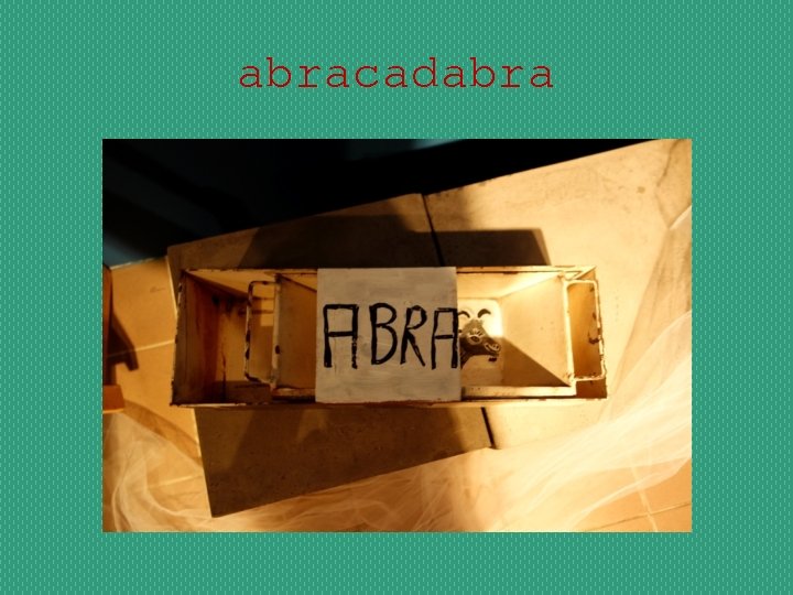 abracadabra 