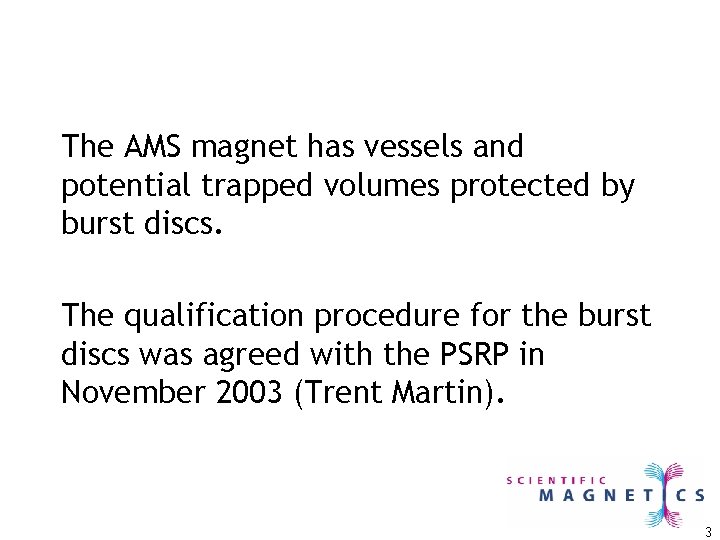 The AMS magnet has vessels and potential trapped volumes protected by burst discs. The