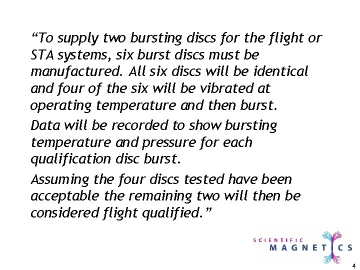 “To supply two bursting discs for the flight or STA systems, six burst discs